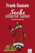 Buchcover von Sechs silberne Saiten: Eine Weihnachtsgeschichte von Frank Goosen