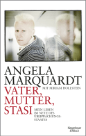 Buchcover von Vater, Mutter, Stasi: Mein Leben im Netz des Überwachungsstaates von Angela Marquardt, Miriam Hollstein
