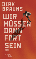 Buchcover von Wir müssen dann fort sein von Dirk Brauns
