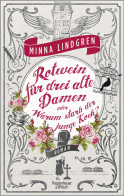 Rotwein für drei alte Damen oder Warum starb der junge Koch?
