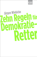 Buchcover von Ten Rules for Saviours of Democracy von Jürgen Wiebicke