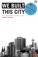 Buchcover von We Built this City: A documentary on electronic music, made in cologne von Thomas Kappeller, Sebastian Züger