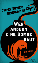 Buchcover von Wer andern eine Bombe baut: Thriller von Christopher Brookmyre