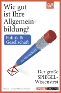 Buchcover von How Good is Your General Knowledge? Politics & Society.: Der große SPIEGEL-Wissenstest zum Mitmachen von Martin Doerry, Markus Verbeet
