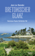 Buchcover von Bretonischer Glanz: Kommissar Dupins fünfzehnter Fall von Jean-Luc Bannalec