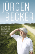 Buchcover von Die Zukunft war auch schon mal besser von Jürgen Becker