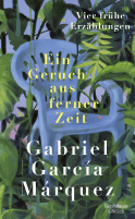 Buchcover von Ein Geruch aus ferner Zeit: Vier frühe Erzählungen von Gabriel García Márquez