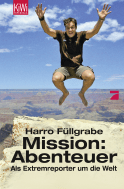 Buchcover von Mission: Abenteuer: Als Extremreporter um die Welt von Harro Füllgrabe