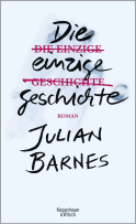 Buchcover von Die einzige Geschichte: Roman von Julian Barnes