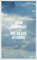 Buchcover von Die blaue Gitarre: Roman von John Banville