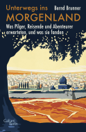 Buchcover von They Came to the Holy Land: Was Pilger, Reisende und Abenteurer erwarteten, und was sie fanden von Bernd Brunner