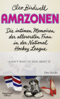 Buchcover von Amazonen: Die intimen Memoiren der allerersten Frau in der National Hockey League von Cleo Birdwell
