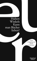 Buchcover von Kann man Bücher lieben?: Über den Umgang mit neuer Literatur von Hubert Winkels