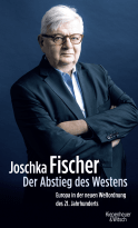 Buchcover von The Decline of the West. Europe in the New World Order of the 21st Century: Europa in der neuen Weltordnung des 21. Jahrhunderts von Joschka Fischer