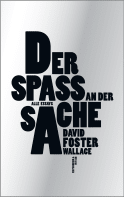 Buchcover von Der Spaß an der Sache: Alle Essays von David Foster Wallace