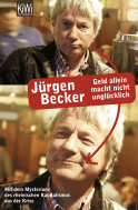 Buchcover von Geld allein macht nicht unglücklich: Mit dem Mysterium des rheinischen Kapitalismus aus der Krise von Jürgen Becker