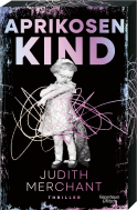 Buchcover von Aprikosenkind: Thriller von Judith Merchant