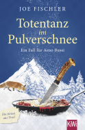 Buchcover von Totentanz im Pulverschnee: Ein Fall für Arno Bussi von Joe Fischler