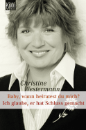 Buchcover von Baby wann heiratest Du mich? / Ich glaube, er hat Schluss gemacht von Christine Westermann