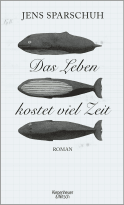 Buchcover von Das Leben kostet viel Zeit: Roman von Jens Sparschuh