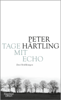Buchcover von Tage mit Echo: Zwei Erzählungen von Peter Härtling