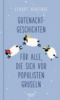 Buchcover von Gutenachtgeschichten für alle, die sich vor Populisten gruseln von Stuart Heritage