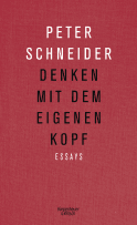 Buchcover von Denken mit dem eigenen Kopf: Essays von Peter Schneider