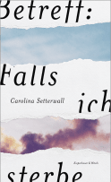 Buchcover von Betreff: Falls ich sterbe von Carolina Setterwall
