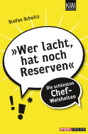 Buchcover von »Wer lacht, hat noch Reserven«: Die schönsten Chef-Weisheiten von Stefan Schultz