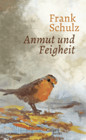 Buchcover von Anmut und Feigheit: Erzählungen von Frank Schulz