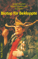 Buchcover von Biotop für Bekloppte: Ein Lesebuch für Immi's und Heimathirsche von Jürgen Becker, Martin Stankowski