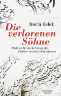 Buchcover von Die verlorenen Söhne: Plädoyer für die Befreiung des türkisch-muslimischen Mannes von Necla Kelek