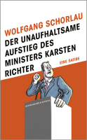 Buchcover von Der unaufhaltsame Aufstieg des Ministers Karsten Richter: Eine Satire von Wolfgang Schorlau