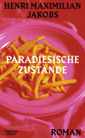 Buchcover von Paradiesische Zustände: Roman von Henri Maximilian Jakobs