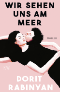 Buchcover von Wir sehen uns am Meer: Roman von Dorit Rabinyan
