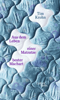 Buchcover von Aus dem Leben einer Matratze bester Machart von Tim Krohn