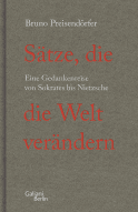 Buchcover von Sätze, die die Welt verändern: Eine Gedankenreise von Sokrates bis Nietzsche von Bruno Preisendörfer