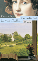 Buchcover von Das sanfte Joch der Vortrefflichkeit: Roman von Renate Feyl