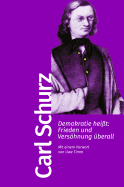 Buchcover von Demokratie heißt: Frieden und Versöhnung überall: Mit einem Vorwort von Uwe Timm von Carl Schurz