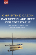 Buchcover von Das tiefe blaue Meer der Côte d'Azur: Der sechste Fall für Kommissar Duval von Christine Cazon