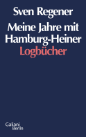 Buchcover von My Years with Hamburg Heiner. Logbooks: Logbücher von Sven Regener