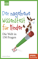 Buchcover von Der nagelneue Wissenstest für Kinder: Die Welt in 150 Fragen von Antonia Bauer