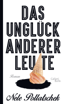 Buchcover von Das Unglück anderer Leute von Nele Pollatschek
