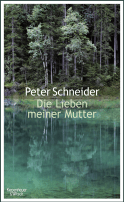 Buchcover von Die Lieben meiner Mutter von Peter Schneider