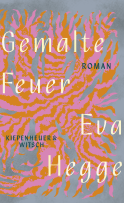 Buchcover von Gemalte Feuer: Roman von Eva Hegge