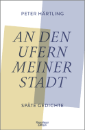 Buchcover von An den Ufern meiner Stadt: Späte Gedichte von Peter Härtling
