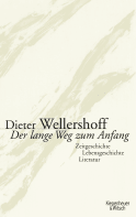 Buchcover von Der lange Weg zum Anfang: Zeitgeschichte, Lebensgeschichte, Literatur von Dieter Wellershoff