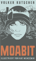 Buchcover von Moabit von Volker Kutscher, Kat Menschik