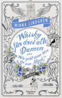 Buchcover von Whisky für drei alte Damen oder Wer geht hier am Stock?: Roman von Minna Lindgren
