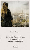Buchcover von Als mein Vater in den Straßen von Turin verschwand: Roman von Marta Barone